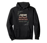 Mom Isn't Here But Her Love Never Left Memorial 4 Pullover Hoodie