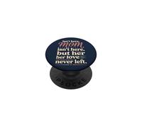 Mom Isn't Here But Her Love Never Left Memorial 5 PopSockets Adhesive PopGrip