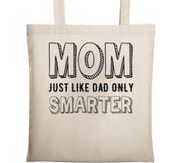 Mom Just Like Dad Only Smarter Natural Ecological Cotton Tote Bag Beige