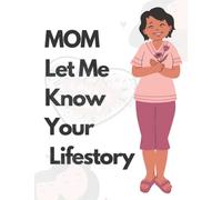 Mom, Let me know your Lifestory.: "Mom, Tell me know your Lifestory" Memory Guided Journal and Keepsake Book for Mothers" | Book to fill out for son, ... and grandchildren with (Over 180 questions).