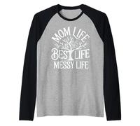 Mom Life is the Best Life Messy Life Funny Mom Life Raglan Baseball Tee