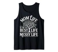 Mom Life is the Best Life Messy Life Funny Mom Life Tank Top