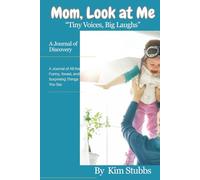 Mom, Look at Me: A journal of your Childrens sayings
