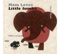 Mom Loves Little Jumbo: Hello, I am Jumbo