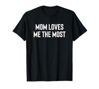 Mom Loves Me The Most T-Shirt