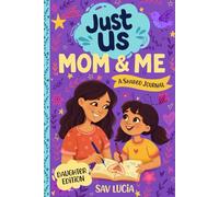 Mom & Me: A Guided Journal for Mothers and Daughters to Share, Play and Connect (Just Us)