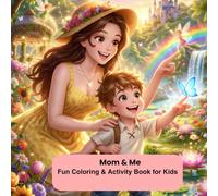 Mom & me, Fun Coloring & Activity Book for Kids: A Fun and Meaningful Book to Color, Draw, and Share Together