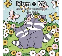 Mom + Me: Simple & Cute Coloring Book