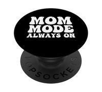 Mom Mode Always On - Mom Life Mother's Day Mom Mode PopSockets Adhesive PopGrip