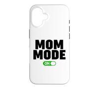 Mom Mode ON Case for iPhone 16