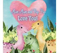 Mom-Mom and Pop-Pop Love You!: A Rhyming Story of Generational love! Mom-Mom and Pop-Pop love Me! I love Mom-Mom and Pop-Pop!
