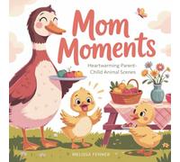 MOM MOMENTS: Heartwarming Parent-Child Animal Scenes | 40 Family Bonding Activities Coloring Book for Adults | Everyday Life Illustrations with Baby Animals & Mothers