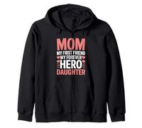Mom My First Friend My Forever Hero Design Zip Hoodie