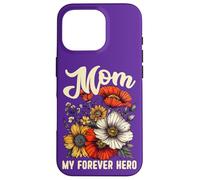 Mom My Forever Hero Quote Best Mum Ever Happy Mother's Day Case for iPhone 16 Pro