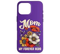 Mom My Forever Hero Quote Best Mum Ever Happy Mother's Day Case for iPhone 16 Pro Max