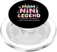 Mom NINI Legend I Just Keep Getting Better Mom Myth Legend PopSockets PopGrip for MagSafe