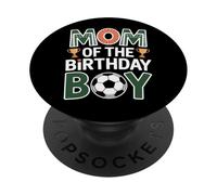 Mom Of The Birthday Boy Soccer Celebration Family Event PopSockets Adhesive PopGrip