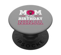 Mom of The Birthday Ninja Funny Girl Ninja Birthday PopSockets Adhesive PopGrip