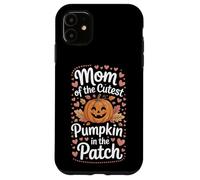 Mom Of The Cutest Pumpkin In The Patch Family Outing Case for iPhone 11