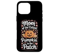Mom Of The Cutest Pumpkin In The Patch Family Outing Case for iPhone 16 Pro Max