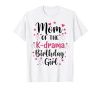 Mom of The K Drama Birthday Girl Korean Drama Fan Girls T-Shirt