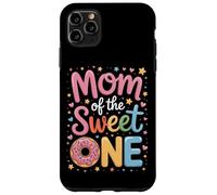 Mom Of The Sweet One First Birthday Mommy Family Party Case for iPhone 11 Pro Max