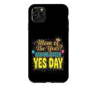 Mom Of The Year Ask Me After Yes Day Case for iPhone 11 Pro Max