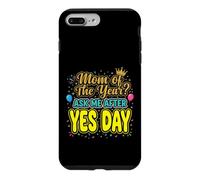 Mom Of The Year Ask Me After Yes Day Case for iPhone 7 Plus/8 Plus