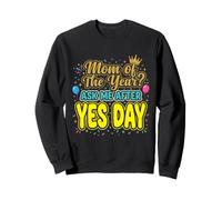 Mom Of The Year Ask Me After Yes Day Sweatshirt