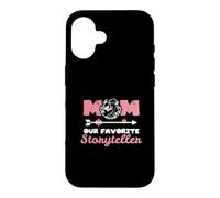 Mom Our Favorite Storyteller Case for iPhone 16