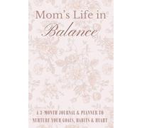 Mom’s life in balance: Journal and planner for busy moms
