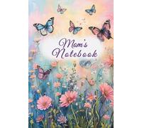 Mom’s Notebook: A Floral Butterfly Journal for Everyday Notes and Thoughts