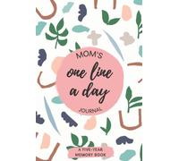 Mom’s One Line a Day Journal: A Five-Year Memory Book | Floral Notebook for Keepsake Memories and Daily Reflections for New Parents