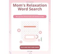 Mom’s Relaxation Word Search: 100 Large Print Themed Puzzles with Solutions for Mom