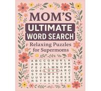 Mom’s Ultimate Word Search: Relaxing Puzzles for Supermoms