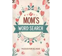 Mom’s Word Search Puzzle Book: Word Searches with Easy to Read Print about Moms, Mom Life, Family and More I 6x9 inches, 110 pages I 50+ Puzzles … Gift for Vacations, Holidays and Free Times