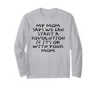 Mom Says We Can Start Revolution Pro Democracy Anti Fascism Long Sleeve T-Shirt