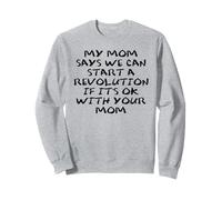 Mom Says We Can Start Revolution Pro Democracy Anti Fascism Sweatshirt