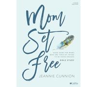 Mom Set Free - Bible Study Book: Good News for Moms Who Are Tired of Trying to Be Good Enough