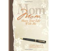Mom, Share Your Life With Me
