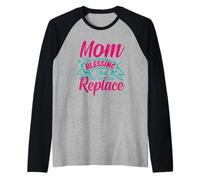 Mom Shirt Mom is a Blessing that No One Can Replace Raglan Baseball Tee