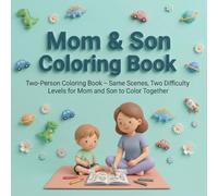 Mom & Son Coloring Book: Two-Person Coloring Book - Same Scenes, Two Difficulty Levels for Mother and Son to Color Together | Fun Bonding Activity Gift for Mother’s Day