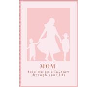 Mom take me on a journey through your life - Paperback: Paperback A Guided Memory Journal to Preserve Your Life Legacy; Over 150 Thought-Provoking ... with Their Children and Grandchildren.