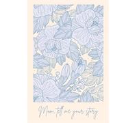 Mom, tell me your story