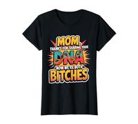 Mom Thanks for Sharing Your DNA Now We're Both Bitches T-Shirt
