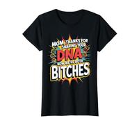 Mom Thanks for Sharing Your DNA Now We're Both Bitches Value Graphic T-Shirt, Women, Black, M