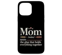 Mom The Glue That Holds Everything Together - Case for iPhone 13 Pro Max