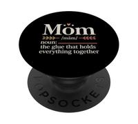 Mom The Glue That Holds Everything Together - PopSockets Adhesive PopGrip