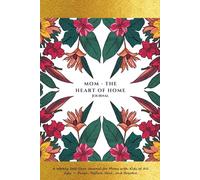 Mom - The Heart of Home: Mom's Weekly Self-Care Journal With Prompts