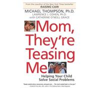 Mom, They're Teasing Me: Helping Your Child Solve Social Problems